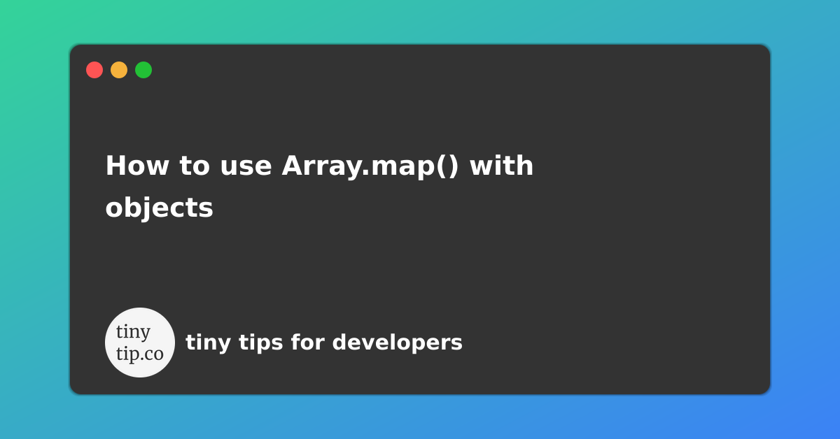 How To Use Array.map() With Objects 