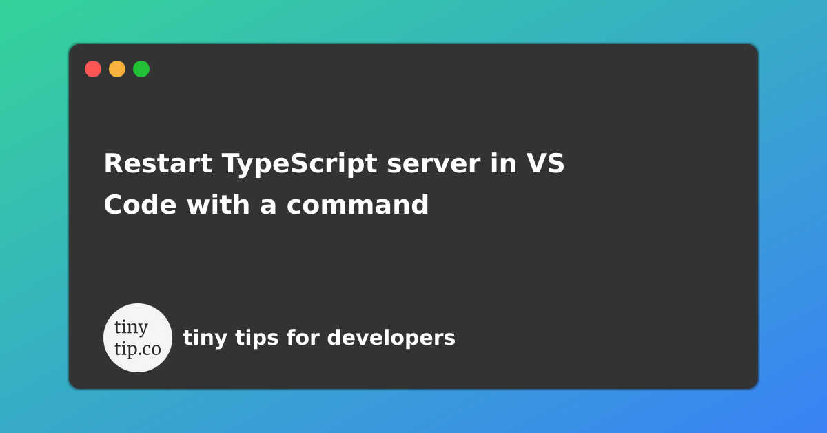 restart-typescript-server-in-vs-code-with-a-command-tinytip